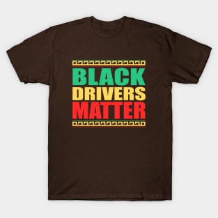 Black Drivers Matter, Black History, ALL BLM T-Shirt